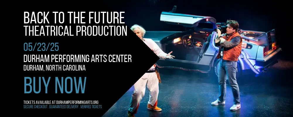 Back To The Future - Theatrical Production at Durham Performing Arts Center